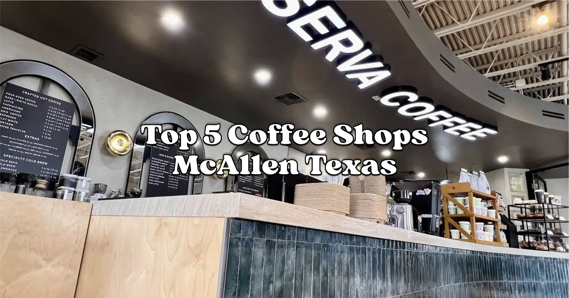 Top 5 Coffee Shops in McAllen, Texas thumbnail