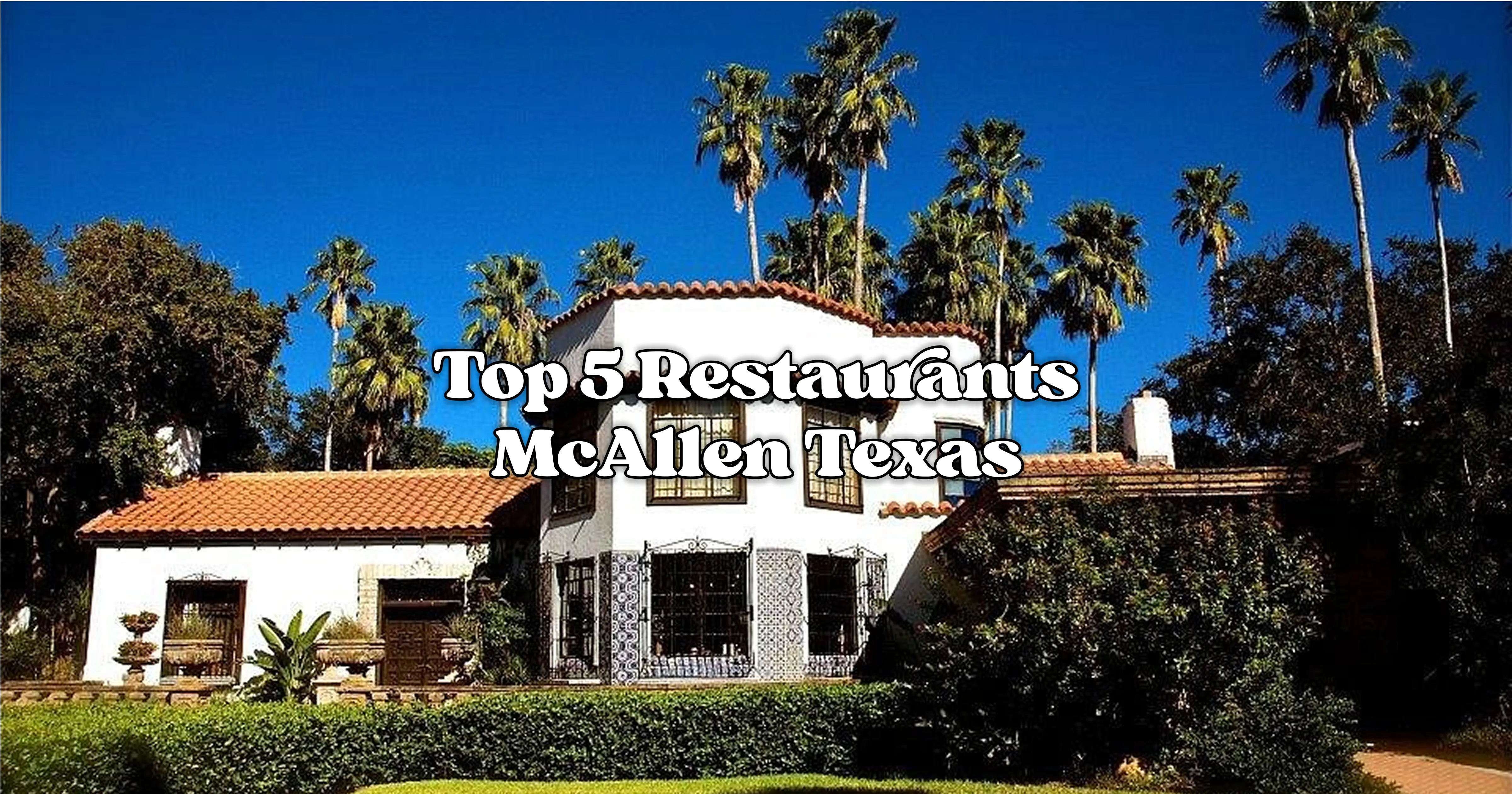 Top 5 Must Try Restaurants In McAllen (Local Favorites) thumbnail